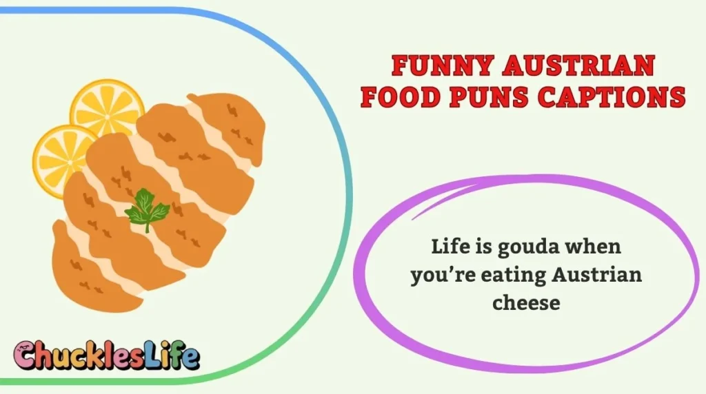 Funny Austrian Food Puns Captions