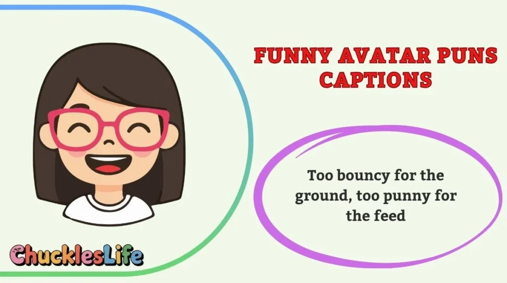 Funny Avatar Puns Captions