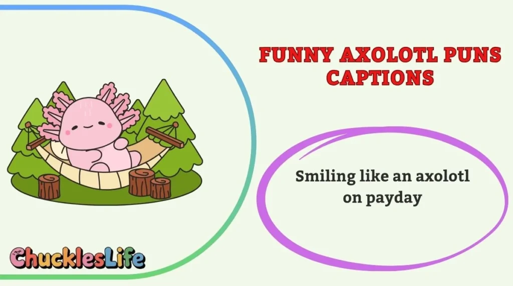Funny Axolotl Puns Captions