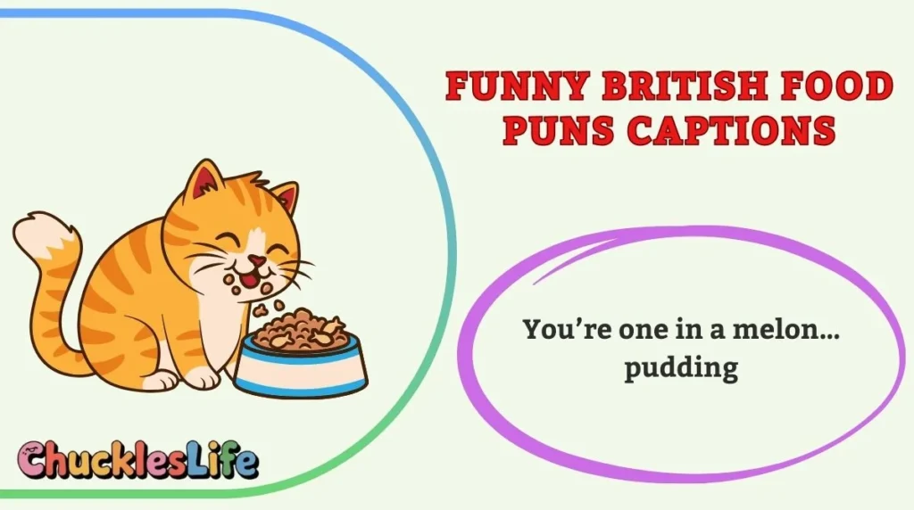 Funny British Food Puns Captions
