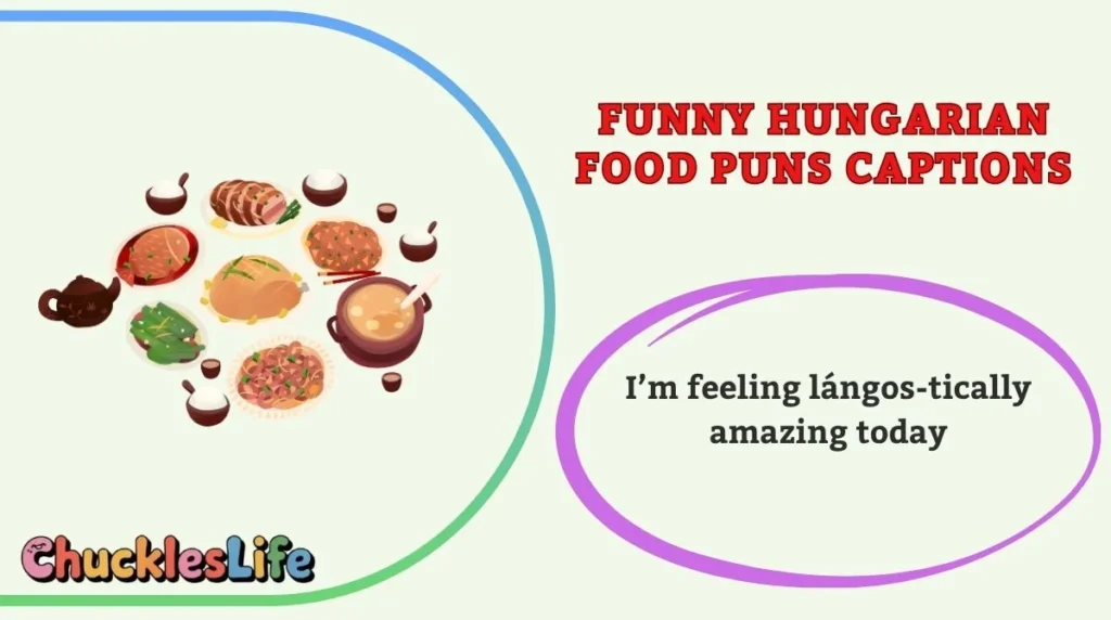 Funny Hungarian Food Puns Captions