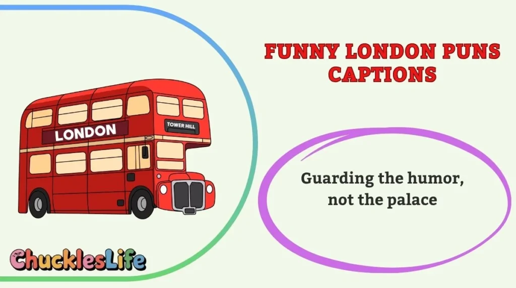 Funny London Puns Captions