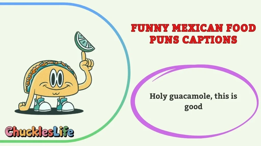 Funny Mexican Food Puns Captions