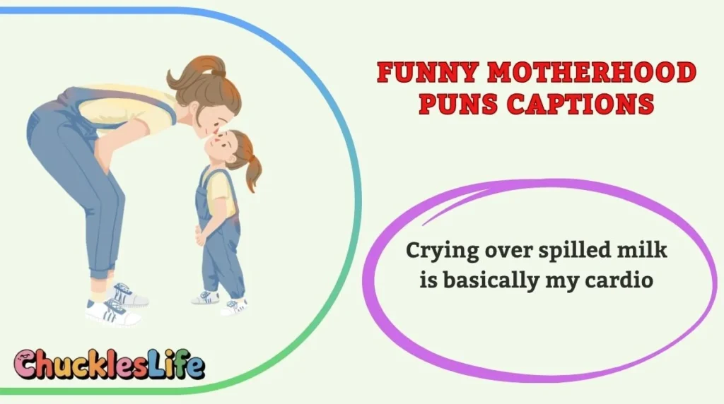 Funny Motherhood Puns Captions