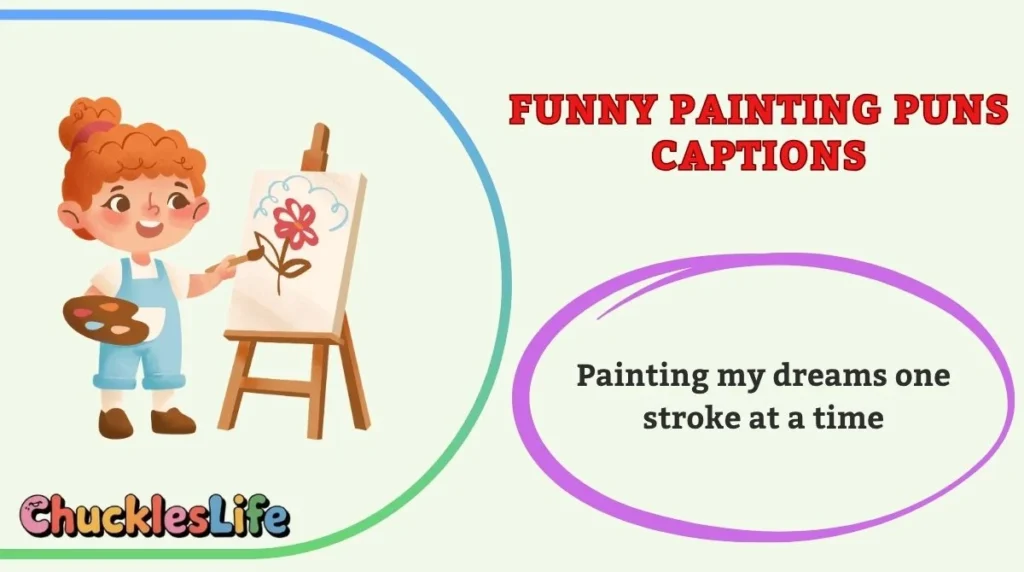 Funny Painting Puns Captions