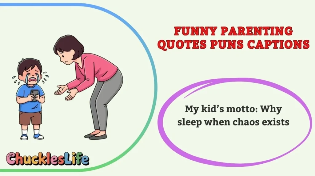 Funny Parenting Quotes Puns Captions