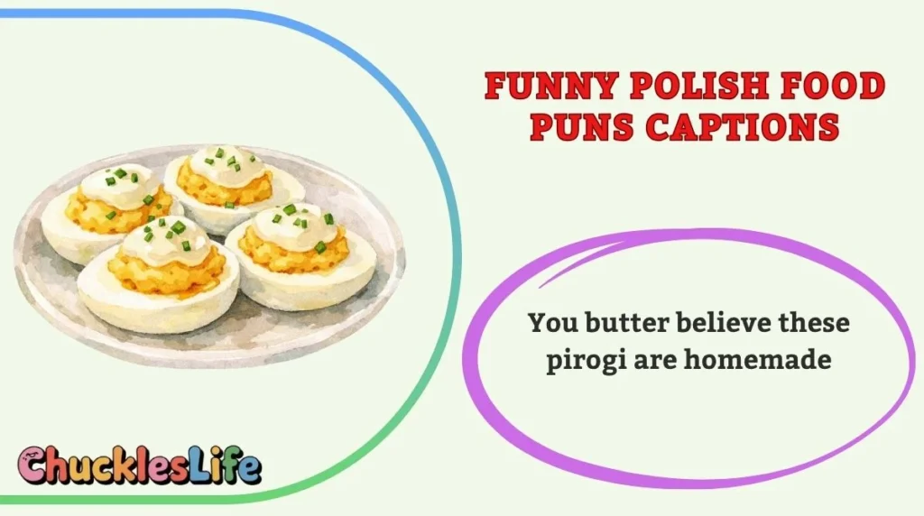 Funny Polish Food Puns Captions