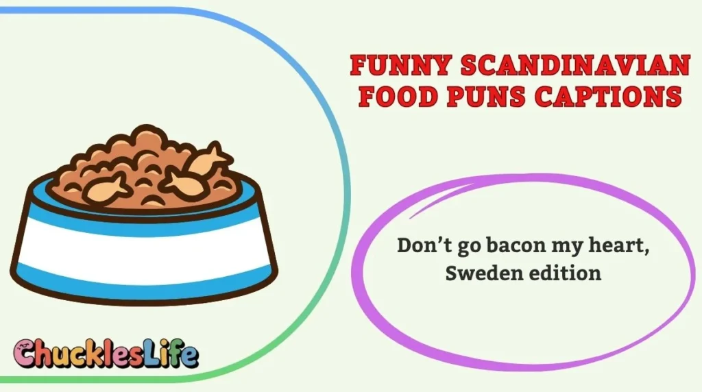 Funny Scandinavian Food Puns Captions