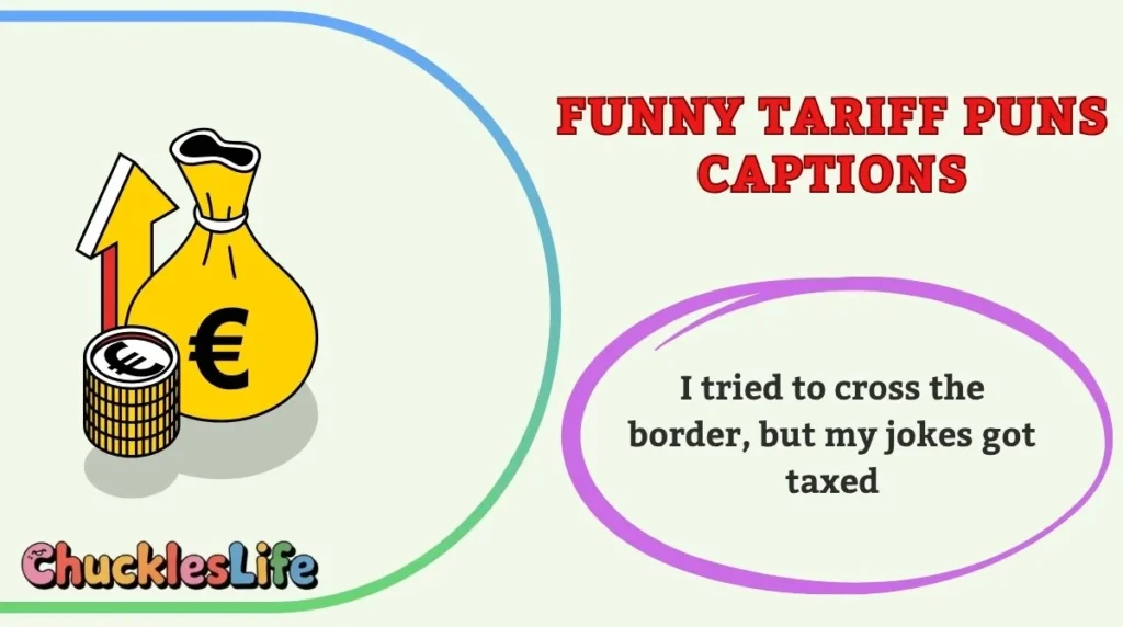 Funny Tariff Puns Captions