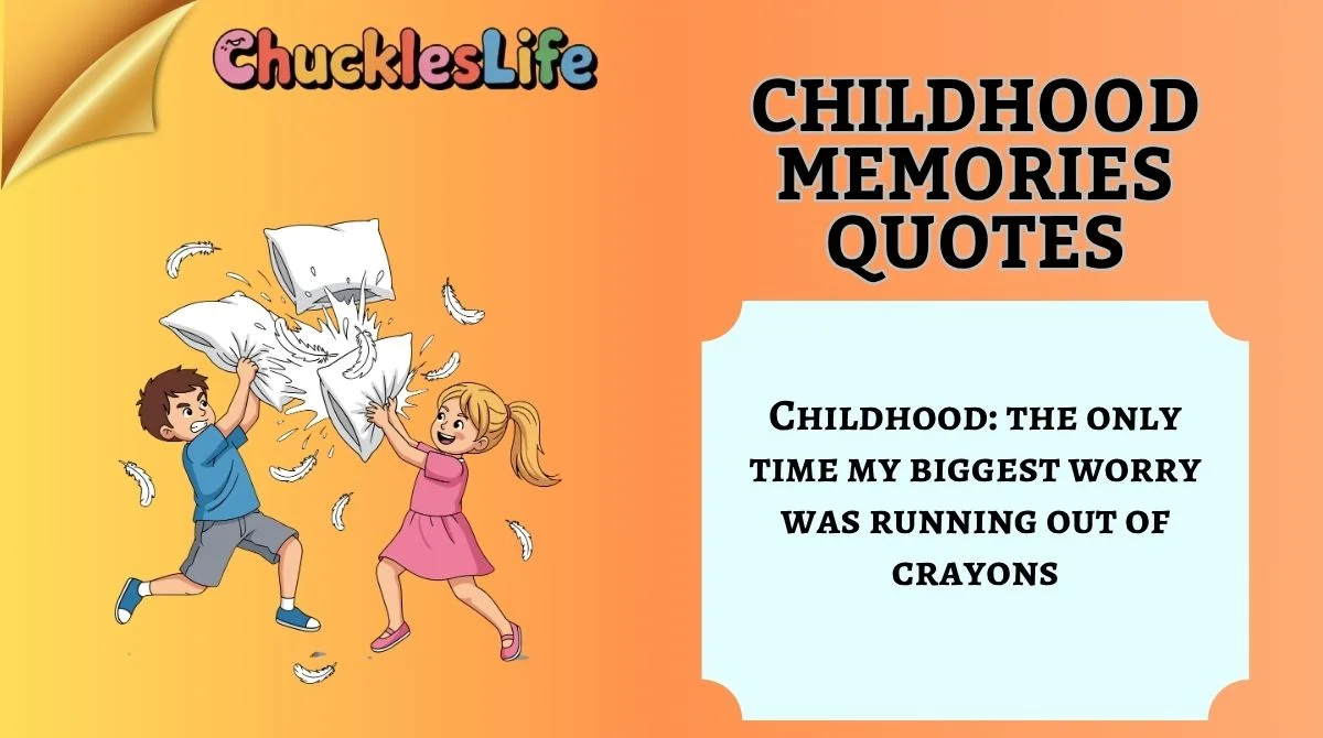 Childhood Memories Quotes