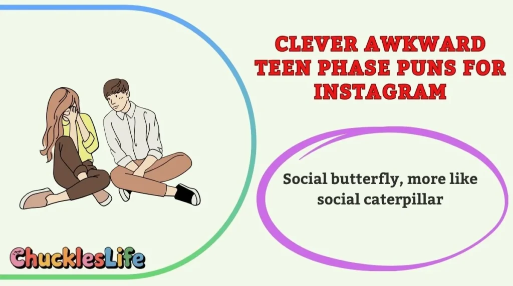 Clever Awkward Teen Phase Puns for Instagram