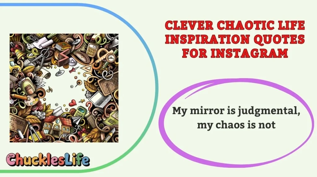 Clever Chaotic Life Inspiration Quotes for Instagram
