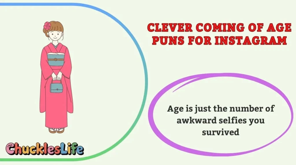 Clever Coming of Age Puns for Instagram