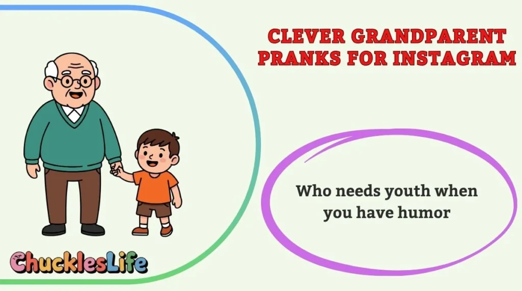 Clever Grandparent Pranks for Instagram