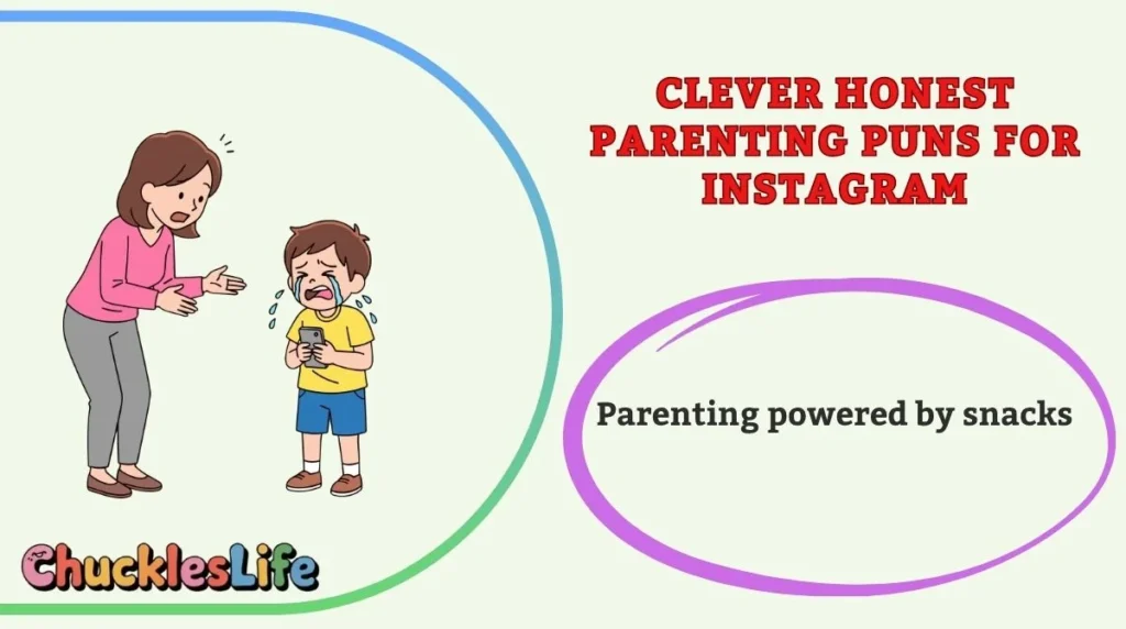 Clever Honest Parenting Puns for Instagram