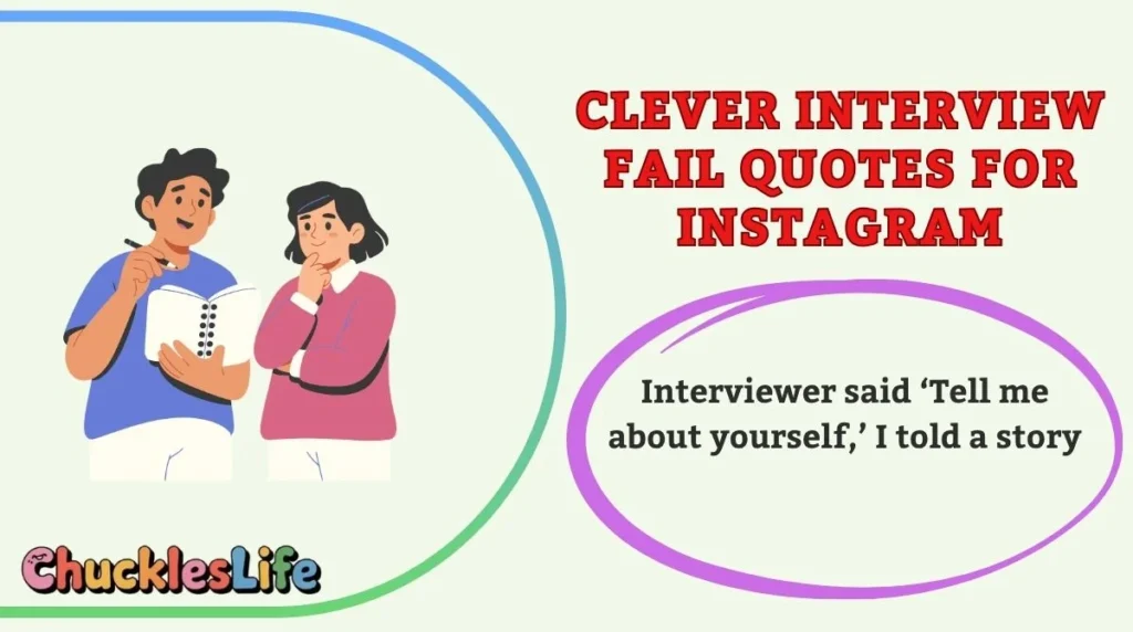 Clever Interview Fail Quotes for Instagram