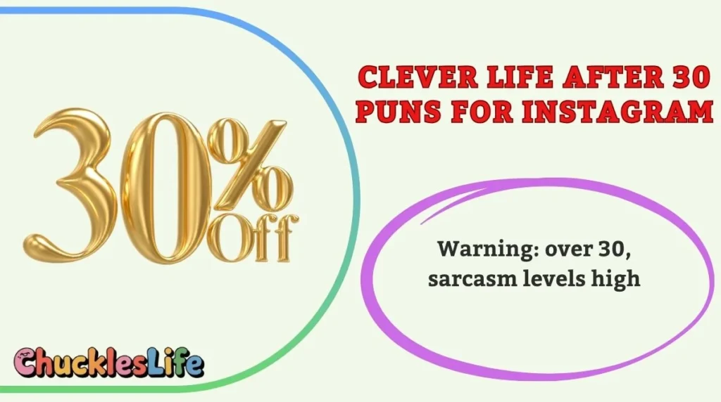 Clever Life After 30 Puns for Instagram