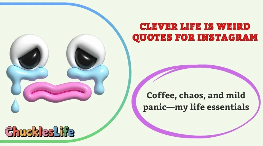 Clever Life Is Weird Quotes for Instagram