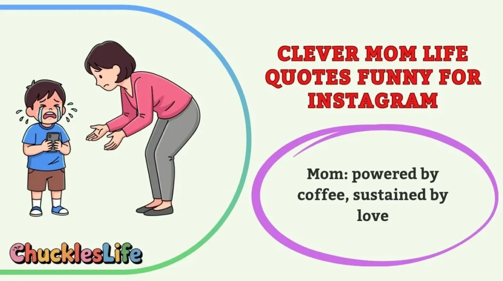 Clever Mom Life Quotes Funny for Instagram