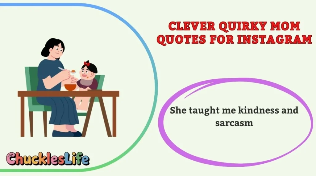 Clever Quirky Mom Quotes for Instagram