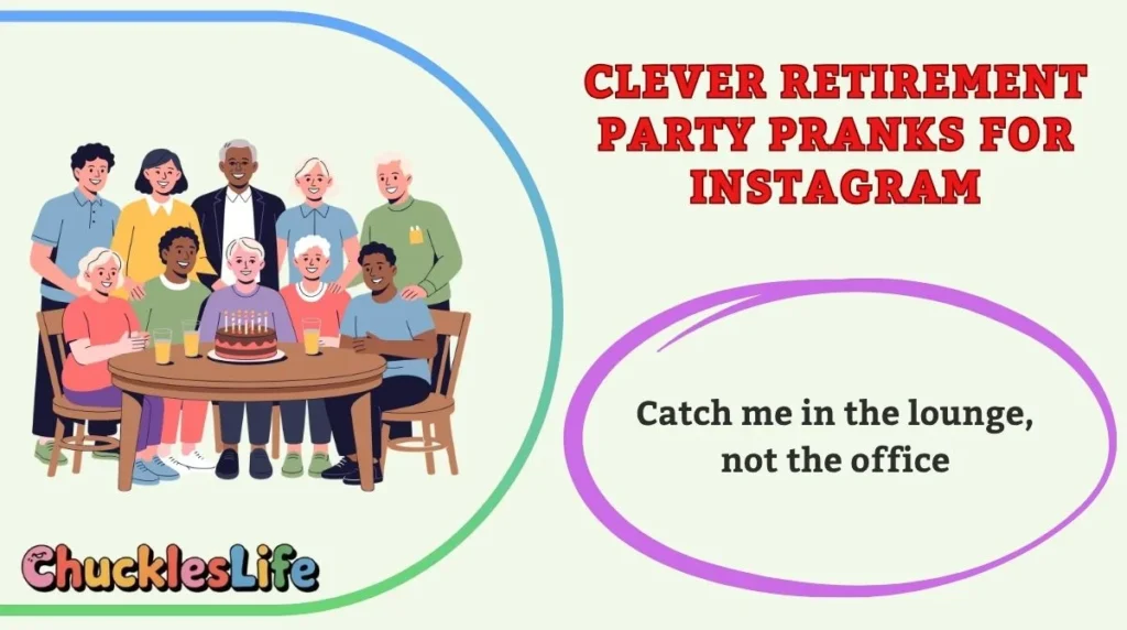 Clever Retirement Party Pranks for Instagram