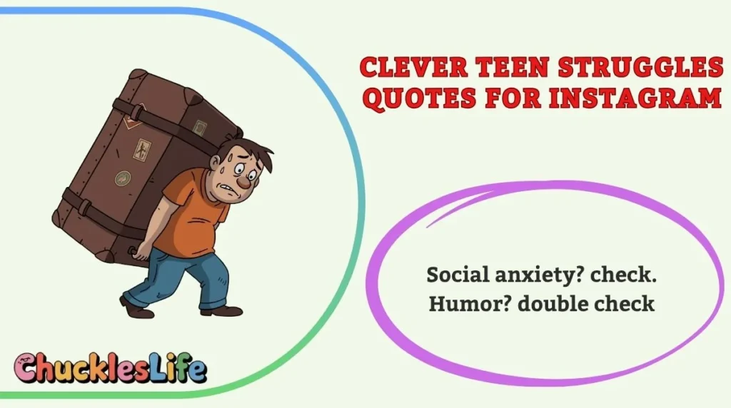 Clever Teen Struggles Quotes for Instagram