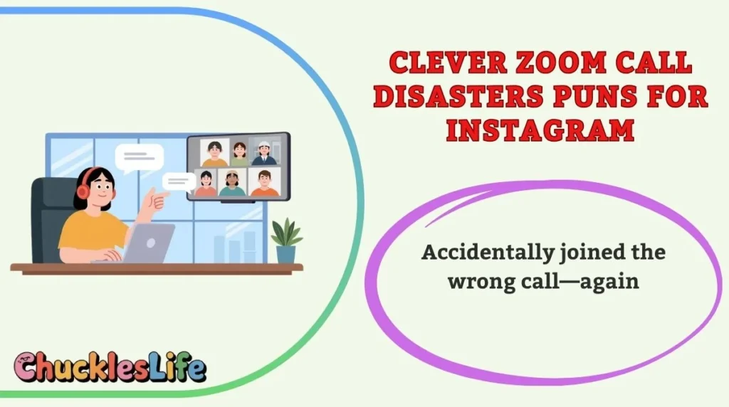 Clever Zoom Call Disasters Puns for Instagram