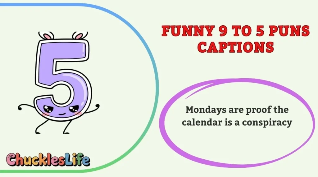 Funny 9 to 5 Puns Captions