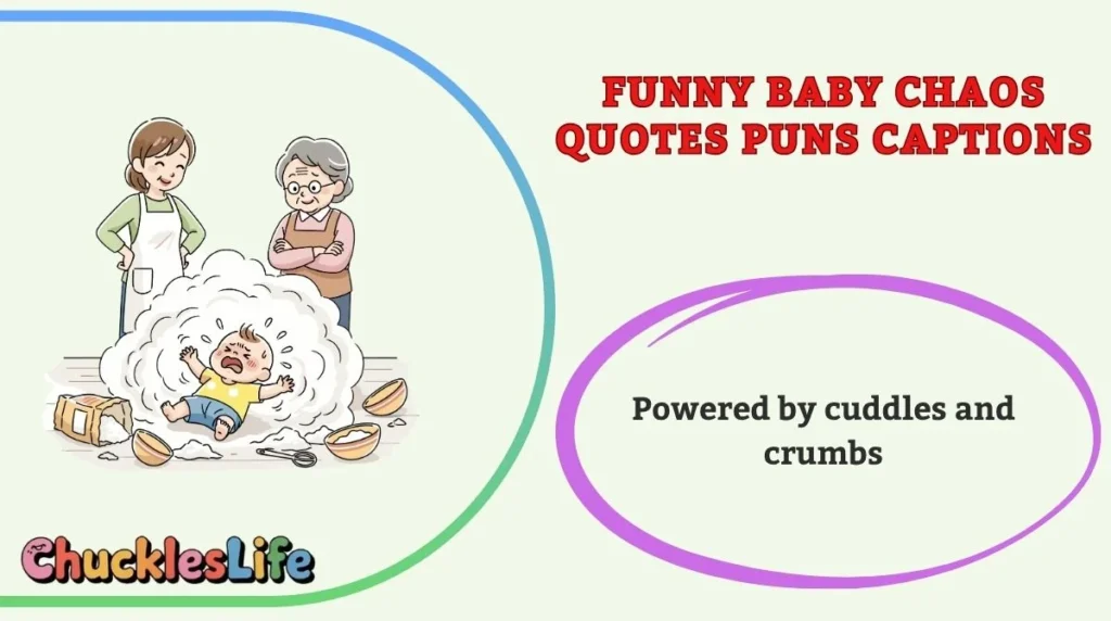 Funny Baby Chaos Quotes Puns Captions
