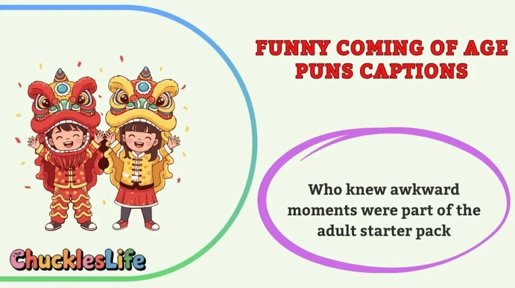 Funny Coming of Age Puns Captions