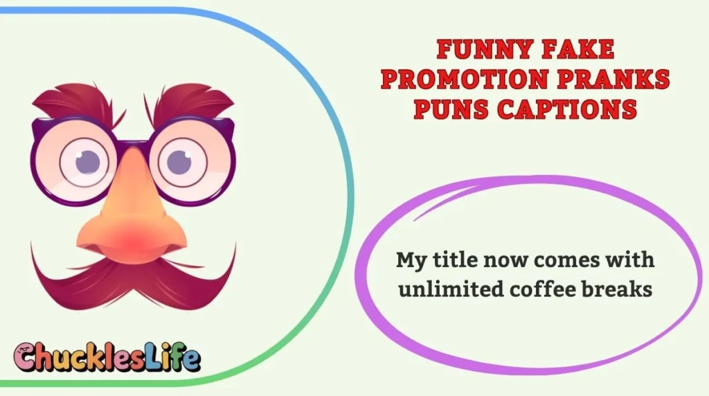 Funny Fake Promotion Pranks Puns Captions