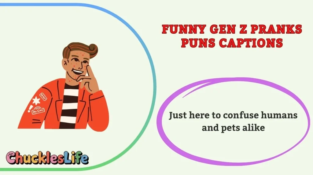Funny Gen Z Pranks Puns Captions