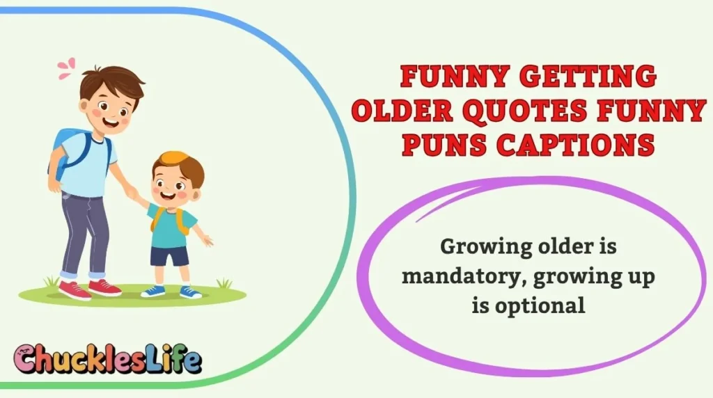Funny Getting Older Quotes Funny Puns Captions