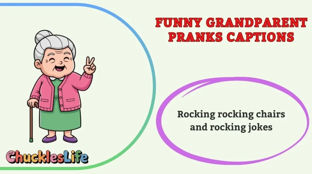 Funny Grandparent Pranks Captions
