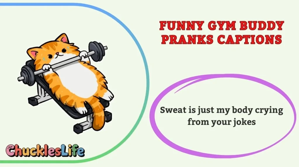 Funny Gym Buddy Pranks Captions