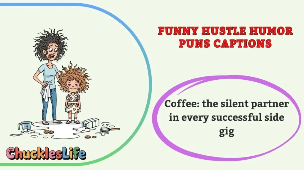 Funny Hustle Humor Puns Captions