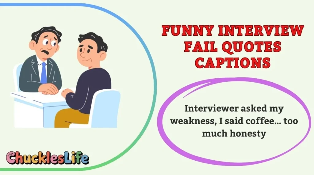 Funny Interview Fail Quotes Captions