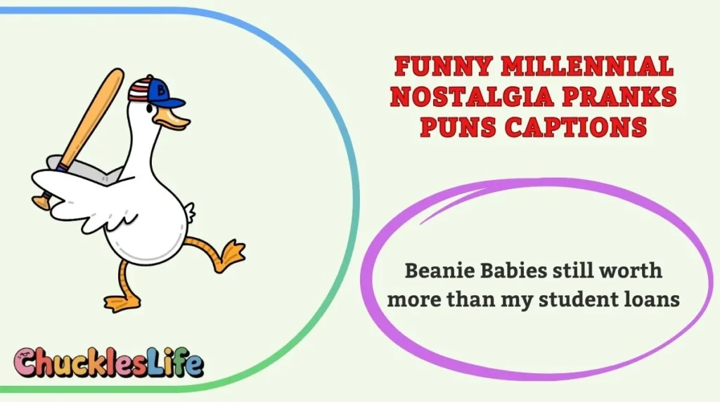 Funny Millennial Nostalgia Pranks Puns Captions