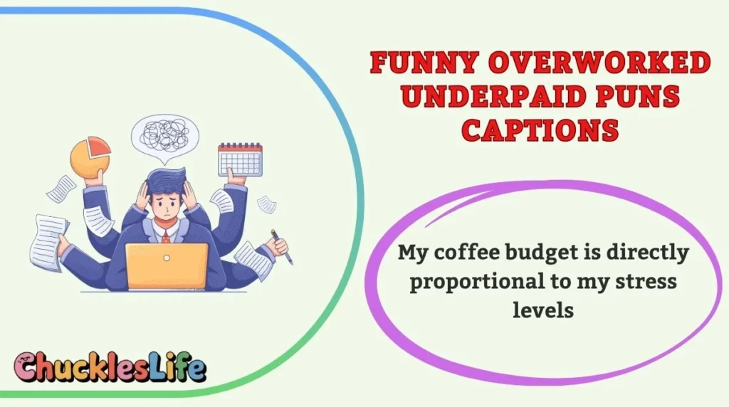 Funny Overworked Underpaid Puns Captions