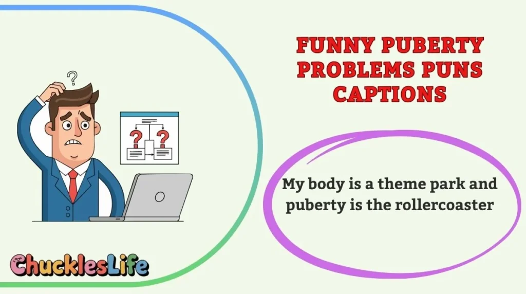 Funny Puberty Problems Puns Captions