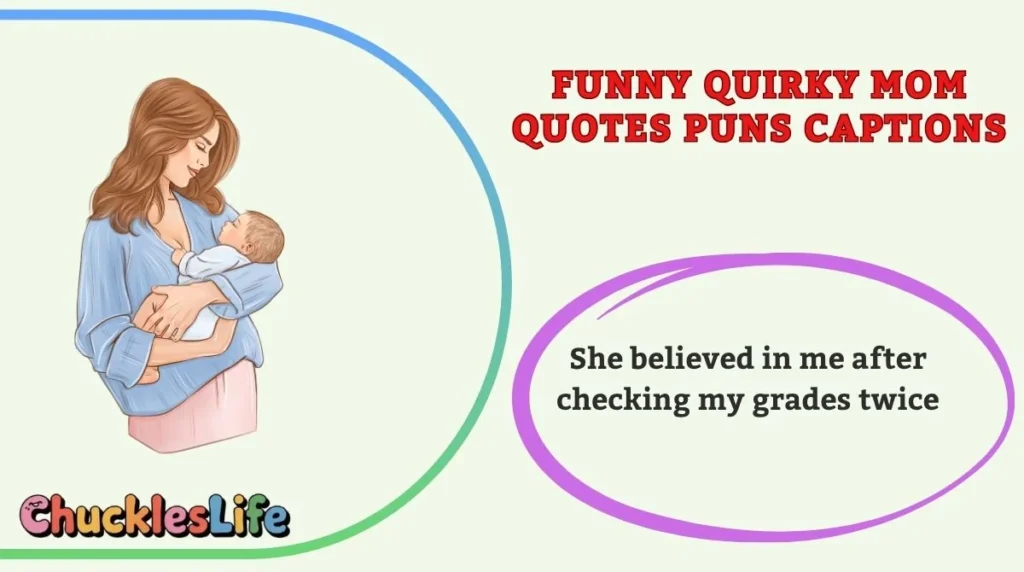 Funny Quirky Mom Quotes Puns Captions