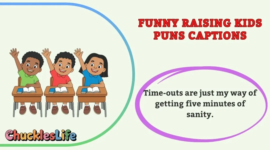 Funny Raising Kids Puns Captions