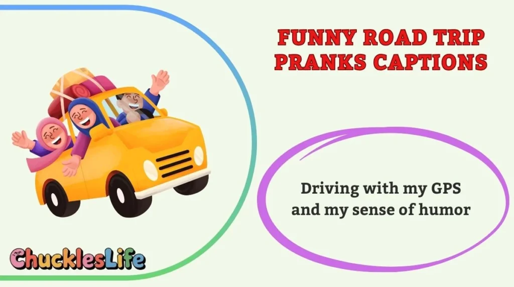 Funny Road Trip Pranks Captions