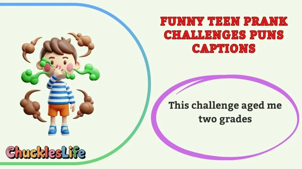 Funny Teen Prank Challenges Puns Captions