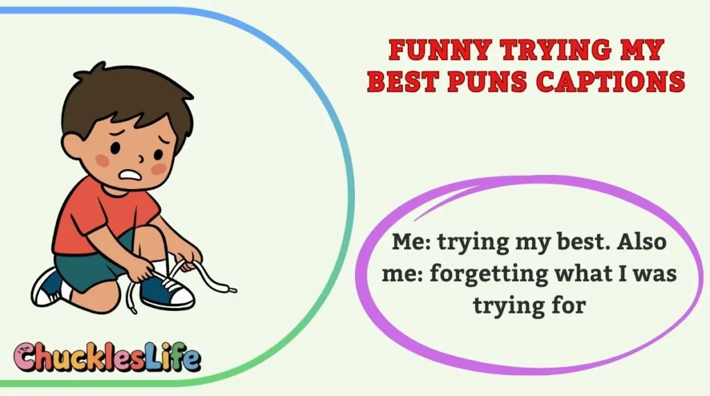 Funny Trying My Best Puns Captions