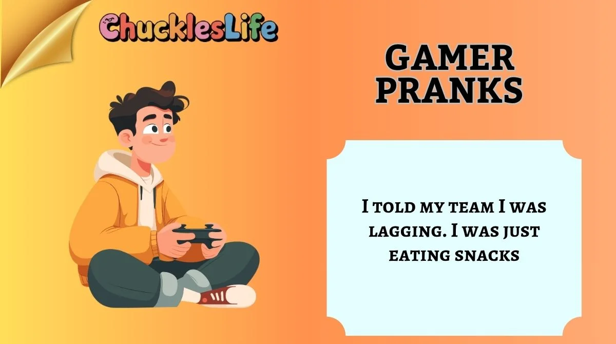 Gamer Pranks
