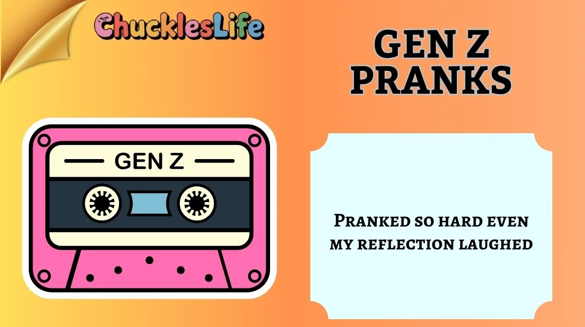 Gen Z Pranks