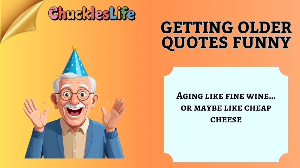 Getting Older Quotes Funny