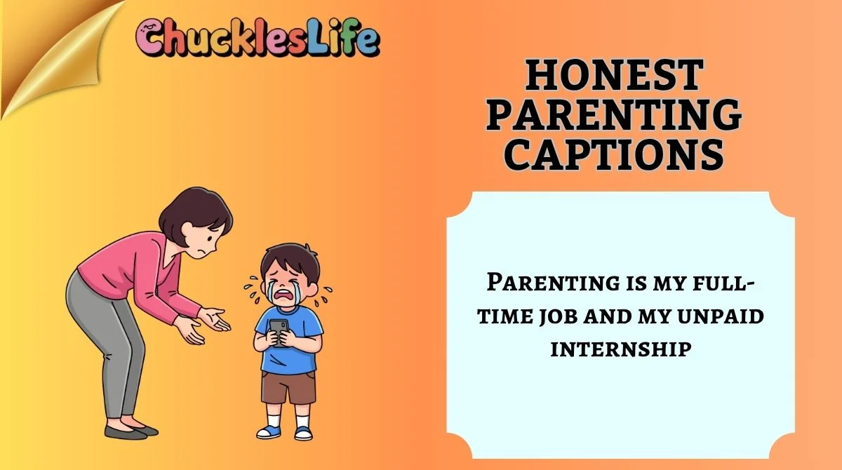 Honest Parenting Captions