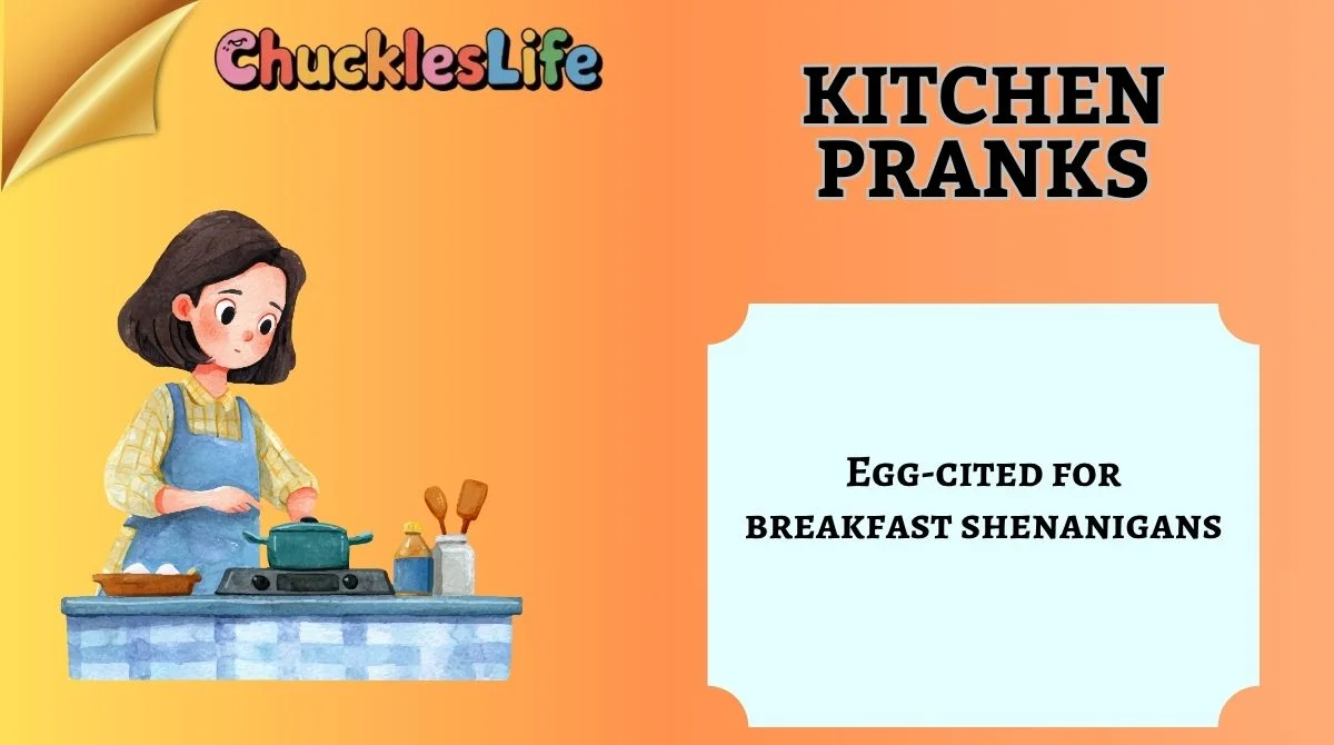 Kitchen Pranks